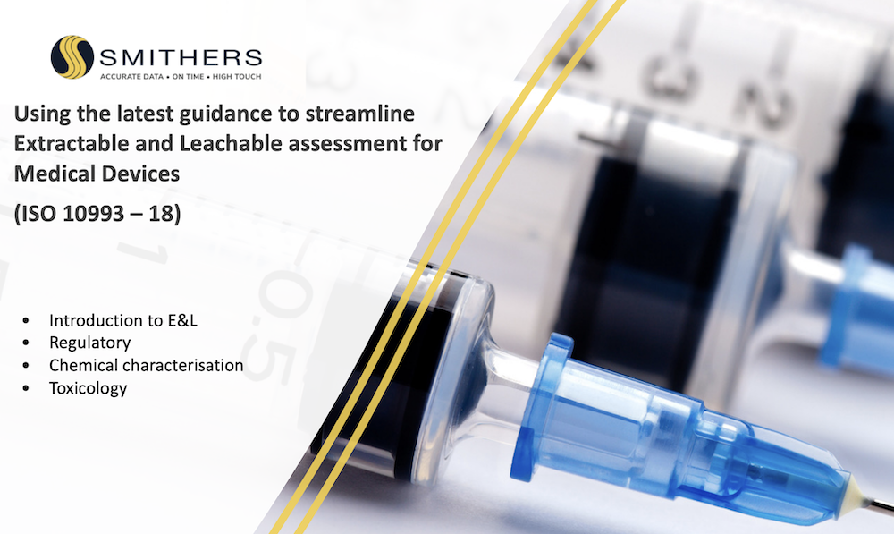 Using the latest guidance to streamline Extractable and Leachable assessment for Medical Devices (ISO 10993)