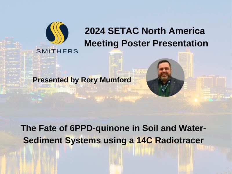 2024 SETAC North America Poster: The Fate of 6PPD-quinone in Soil and Water-Sediment Systems using a 14C Radiotracer