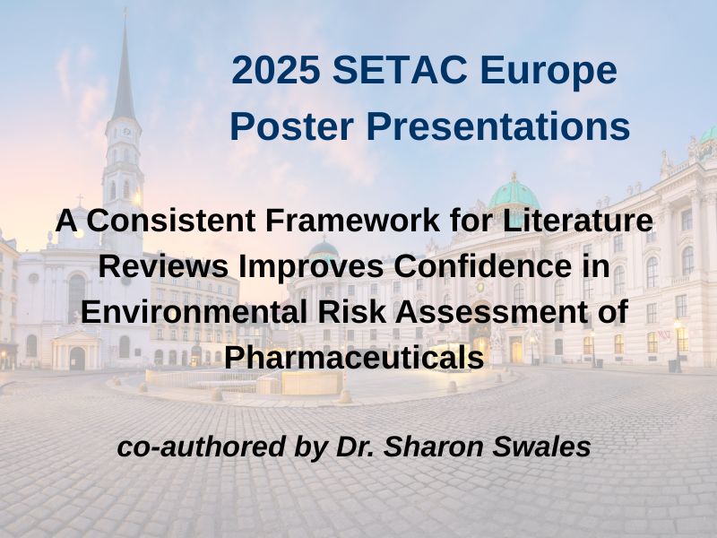 2025 SETAC Europe Poster:  A Consistent Framework for Literature Reviews Improves Confidence in Environmental Risk Assessment of Pharmaceuticals